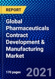 Global Pharmaceuticals Contract Development & Manufacturing Market (2021-2026) by Service, End-user, Geography and the Impact of COVID-19 with Ansoff Analysis, Infogence Competitive Quadrant- Product Image