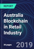 Australia Blockchain in Retail Industry Databook Series (2016-2025) - Blockchain in 15 Countries with 13+ KPIs, Market Size and Forecast Across 6+ Application Segments, Type of Blockchain, and Technology (Applications, Services, Hardware)- Product Image