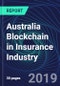 Australia Blockchain in Insurance Industry Databook Series (2016-2025) - Blockchain in 15 Countries with 14+ KPIs, Market Size and Forecast Across 7+ Application Segments, Type of Blockchain, and Technology (Applications, Services, Hardware) - Product Thumbnail Image