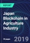 Japan Blockchain in Agriculture Industry Databook Series (2016-2025) - Blockchain in 15 Countries with 12+ KPIs, Market Size and Forecast Across 5+ Application Segments, Type of Blockchain, and Technology (Applications, Services, Hardware) - Product Thumbnail Image