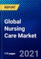 Global Nursing Care Market (2021-2026) by Type, Type of Expenditure, Geography, Competitive Analysis and the Impact of COVID-19 with Ansoff Analysis - Product Thumbnail Image