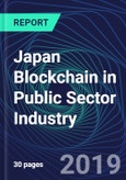 Japan Blockchain in Public Sector Industry Databook Series (2016-2025) - Blockchain Market Size and Forecast Across 8+ Application Segments, Type of Blockchain, and Technology (Applications, Services, Hardware)- Product Image