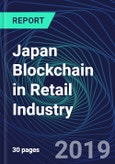 Japan Blockchain in Retail Industry Databook Series (2016-2025) - Blockchain in 15 Countries with 13+ KPIs, Market Size and Forecast Across 6+ Application Segments, Type of Blockchain, and Technology (Applications, Services, Hardware)- Product Image