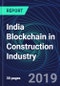 India Blockchain in Construction Industry Databook Series (2016-2025) - Blockchain in 15 Countries with 13+ KPIs, Market Size and Forecast Across 6+ Application Segments, Type of Blockchain, and Technology (Applications, Services, Hardware) - Product Thumbnail Image