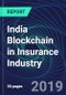 India Blockchain in Insurance Industry Databook Series (2016-2025) - Blockchain in 15 Countries with 14+ KPIs, Market Size and Forecast Across 7+ Application Segments, Type of Blockchain, and Technology (Applications, Services, Hardware) - Product Thumbnail Image