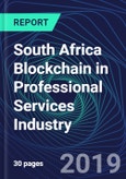 South Africa Blockchain in Professional Services Industry Databook Series (2016-2025) - Blockchain in 15 Countries with 14+ KPIs, Market Size and Forecast Across 7+ Application Segments, Type of Blockchain, and Technology (Applications, Services, Hardware)- Product Image