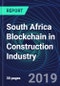 South Africa Blockchain in Construction Industry Databook Series (2016-2025) - Blockchain in 15 Countries with 13+ KPIs, Market Size and Forecast Across 6+ Application Segments, Type of Blockchain, and Technology (Applications, Services, Hardware) - Product Thumbnail Image