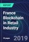 France Blockchain in Retail Industry Databook Series (2016-2025) - Blockchain in 15 Countries with 13+ KPIs, Market Size and Forecast Across 6+ Application Segments, Type of Blockchain, and Technology (Applications, Services, Hardware) - Product Thumbnail Image