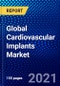 Global Cardiovascular Implants Market (2021-2026) by product, material, procedure, indication, Geography and the Impact of COVID-19 with Ansoff Analysis - Product Image