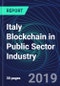 Italy Blockchain in Public Sector Industry Databook Series (2016-2025) - Blockchain Market Size and Forecast Across 8+ Application Segments, Type of Blockchain, and Technology (Applications, Services, Hardware) - Product Thumbnail Image
