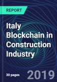 Italy Blockchain in Construction Industry Databook Series (2016-2025) - Blockchain in 15 Countries with 13+ KPIs, Market Size and Forecast Across 6+ Application Segments, Type of Blockchain, and Technology (Applications, Services, Hardware)- Product Image