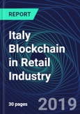 Italy Blockchain in Retail Industry Databook Series (2016-2025) - Blockchain in 15 Countries with 13+ KPIs, Market Size and Forecast Across 6+ Application Segments, Type of Blockchain, and Technology (Applications, Services, Hardware)- Product Image