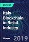 Italy Blockchain in Retail Industry Databook Series (2016-2025) - Blockchain in 15 Countries with 13+ KPIs, Market Size and Forecast Across 6+ Application Segments, Type of Blockchain, and Technology (Applications, Services, Hardware) - Product Thumbnail Image