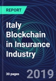 Italy Blockchain in Insurance Industry Databook Series (2016-2025) - Blockchain in 15 Countries with 14+ KPIs, Market Size and Forecast Across 7+ Application Segments, Type of Blockchain, and Technology (Applications, Services, Hardware)- Product Image