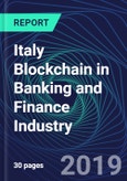 Italy Blockchain in Banking and Finance Industry Databook Series (2016-2025) - Blockchain Market Size and Forecast Across 8+ Application Segments, Type of Blockchain, and Technology (Applications, Services, Hardware)- Product Image