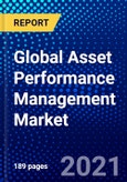 Global Asset Performance Management Market (2021-2026) by Component, Organization Size, Deployment, Industry, Geography, Competitive Analysis and the Impact of COVID-19 with Ansoff Analysis- Product Image