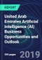 United Arab Emirates Artificial Intelligence (AI) Business Opportunities and Outlook Databook Series (2016-2025) - AI Market Size / Spending Across 18 Sectors, 140+ Application Segments, AI Domains, and Technology (Applications, Services, Hardware) - Product Thumbnail Image