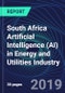 South Africa Artificial Intelligence (AI) in Energy and Utilities Industry Databook Series (2016-2025) - AI Spending with 15+ KPIs, Market Size and Forecast Across 4+ Application Segments, AI Domains, and Technology (Applications, Services, Hardware) - Product Thumbnail Image