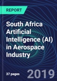South Africa Artificial Intelligence (AI) in Aerospace Industry Databook Series (2016-2025) - AI Spending with 20+ KPIs, Market Size and Forecast Across 10+ Application Segments, AI Domains, and Technology (Applications, Services, Hardware)- Product Image