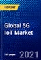 Global 5G IoT Market (2021-2026) by Technology, Range, Deployment, Organization Size, Enterprise Vertical, Geography, Competitive Analysis and the Impact of COVID-19 with Ansoff Analysis - Product Image