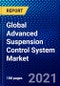 Global Advanced Suspension Control System Market (2021-2026) by Product Type, Vehicle, Vehicle Type, Sales Channel, Geography, Competitive Analysis and the Impact of Covid-19 with Ansoff Analysis - Product Image