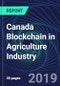 Canada Blockchain in Agriculture Industry Databook Series (2016-2025) - Blockchain in 15 Countries with 12+ KPIs, Market Size and Forecast Across 5+ Application Segments, Type of Blockchain, and Technology (Applications, Services, Hardware) - Product Thumbnail Image