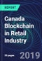 Canada Blockchain in Retail Industry Databook Series (2016-2025) - Blockchain in 15 Countries with 13+ KPIs, Market Size and Forecast Across 6+ Application Segments, Type of Blockchain, and Technology (Applications, Services, Hardware) - Product Thumbnail Image