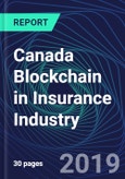 Canada Blockchain in Insurance Industry Databook Series (2016-2025) - Blockchain in 15 Countries with 14+ KPIs, Market Size and Forecast Across 7+ Application Segments, Type of Blockchain, and Technology (Applications, Services, Hardware)- Product Image