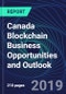 Canada Blockchain Business Opportunities and Outlook Databook Series (2016-2025) - Blockchain Market Size / Spending Across 11 Sectors, 75+ Application Segments, Type of Blockchain, and Technology (Applications, Services, Hardware) - Product Thumbnail Image