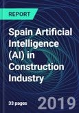 Spain Artificial Intelligence (AI) in Construction Industry Databook Series (2016-2025) - AI Spending with 15+ KPIs, Market Size and Forecast Across 6+ Application Segments, AI Domains, and Technology (Applications, Services, Hardware)- Product Image