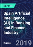 Spain Artificial Intelligence (AI) in Banking and Finance Industry Databook Series (2016-2025) - AI Spending with 20+ KPIs, Market Size and Forecast Across 9+ Application Segments, AI Domains, and Technology (Applications, Services, Hardware)- Product Image