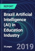 Brazil Artificial Intelligence (AI) in Education Industry Databook Series (2016-2025) - AI Spending with 15+ KPIs, Market Size and Forecast Across 6+ Application Segments, AI Domains, and Technology (Applications, Services, Hardware)- Product Image
