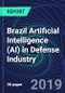 Brazil Artificial Intelligence (AI) in Defense Industry Databook Series (2016-2025) - AI Spending with 20+ KPIs, Market Size and Forecast Across 11+ Application Segments, AI Domains, and Technology (Applications, Services, Hardware) - Product Thumbnail Image