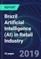 Brazil Artificial Intelligence (AI) in Retail Industry Databook Series (2016-2025) - AI Spending with 20+ KPIs, Market Size and Forecast Across 9+ Application Segments, AI Domains, and Technology (Applications, Services, Hardware) - Product Thumbnail Image