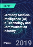 Germany Artificial Intelligence (AI) in Technology and Communication Industry Databook Series (2016-2025) - AI Spending with 20+ KPIs, Market Size and Forecast Across 9+ Application Segments, AI Domains, and Technology (Applications, Services, Hardware)- Product Image