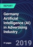 Germany Artificial Intelligence (AI) in Advertising Industry Databook Series (2016-2025) - AI Spending with 15+ KPIs, Market Size and Forecast Across 5+ Application Segments, AI Domains, and Technology (Applications, Services, Hardware)- Product Image