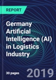 Germany Artificial Intelligence (AI) in Logistics Industry Databook Series (2016-2025) - AI Spending with 15+ KPIs, Market Size and Forecast Across 4+ Application Segments, AI Domains, and Technology (Applications, Services, Hardware)- Product Image