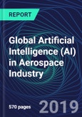 Global Artificial Intelligence (AI) in Aerospace Industry Databook Series (2016-2025) - AI Spending in 15 Countries with 20+ KPIs by Country, Market Size and Forecast Across 10+ Application Segments, AI Domains, and Technology (Applications, Services, Hardware)- Product Image