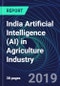 India Artificial Intelligence (AI) in Agriculture Industry Databook Series (2016-2025) - AI Spending with 20+ KPIs, Market Size and Forecast Across 11+ Application Segments, AI Domains, and Technology (Applications, Services, Hardware) - Product Thumbnail Image