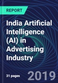 India Artificial Intelligence (AI) in Advertising Industry Databook Series (2016-2025) - AI Spending with 15+ KPIs, Market Size and Forecast Across 5+ Application Segments, AI Domains, and Technology (Applications, Services, Hardware)- Product Image