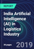 India Artificial Intelligence (AI) in Logistics Industry Databook Series (2016-2025) - AI Spending with 15+ KPIs, Market Size and Forecast Across 4+ Application Segments, AI Domains, and Technology (Applications, Services, Hardware)- Product Image