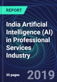 India Artificial Intelligence (AI) in Professional Services Industry Databook Series (2016-2025) - AI Spending with 20+ KPIs, Market Size and Forecast Across 9+ Application Segments, AI Domains, and Technology (Applications, Services, Hardware)- Product Image