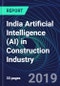 India Artificial Intelligence (AI) in Construction Industry Databook Series (2016-2025) - AI Spending with 15+ KPIs, Market Size and Forecast Across 6+ Application Segments, AI Domains, and Technology (Applications, Services, Hardware) - Product Thumbnail Image