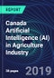 Canada Artificial Intelligence (AI) in Agriculture Industry Databook Series (2016-2025) - AI Spending with 20+ KPIs, Market Size and Forecast Across 11+ Application Segments, AI Domains, and Technology (Applications, Services, Hardware) - Product Thumbnail Image