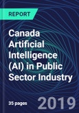 Canada Artificial Intelligence (AI) in Public Sector Industry Databook Series (2016-2025) - AI Spending with 20+ KPIs, Market Size and Forecast Across 9+ Application Segments, AI Domains, and Technology (Applications, Services, Hardware)- Product Image
