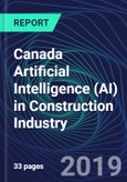 Canada Artificial Intelligence (AI) in Construction Industry Databook Series (2016-2025) - AI Spending with 15+ KPIs, Market Size and Forecast Across 6+ Application Segments, AI Domains, and Technology (Applications, Services, Hardware)- Product Image