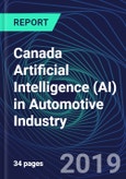 Canada Artificial Intelligence (AI) in Automotive Industry Databook Series (2016-2025) - AI Spending with 15+ KPIs, Market Size and Forecast Across 7+ Application Segments, AI Domains, and Technology (Applications, Services, Hardware)- Product Image