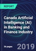Canada Artificial Intelligence (AI) in Banking and Finance Industry Databook Series (2016-2025) - AI Spending with 20+ KPIs, Market Size and Forecast Across 9+ Application Segments, AI Domains, and Technology (Applications, Services, Hardware)- Product Image