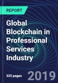 Global Blockchain in Professional Services Industry Databook Series (2016-2025) - Blockchain Spending in 15 Countries with 14+ KPIs, Market Size and Forecast Across 7+ Application Segments, Type of Blockchain, and Technology (Applications, Services, Hardware)- Product Image
