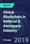 Global Blockchain in Defense & Aerospace Industry Databook Series (2016-2025) - Blockchain Spending in 15 Countries with 15+ KPIs, Market Size and Forecast Across 8+ Application Segments, Type of Blockchain, and Technology (Applications, Services, Hardware) - Product Thumbnail Image